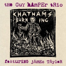 Guy Hamper Trio Featuring James Taylor "Chatham's Burning" 7"