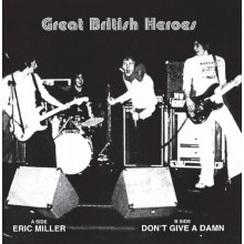 GREAT BRITISH HEROES "Eric Miller / Don't Give A Damn" 7"