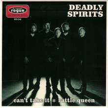 DEADLY SPIRITS "Can't Take It / Rattle Queen" 7"