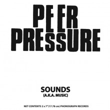 PEER PRESSURE "Sounds (A.K.A. Music)" Do7"