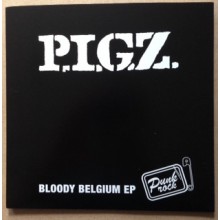 P.I.G.Z. ‎"Bloody Belgium" 7"