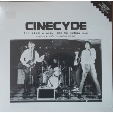 CINECYDE "You Live A Lie, You're Gonna Die" LP+7"