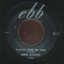EDDIE DANIELS "PLAYIN’ HIDE GO SEEK/ WHOA WHOA BABY" 7"