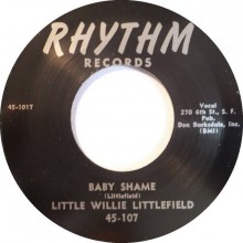 LITTLE WILLIE LITTLEFIELD "BABY SHAME/ MISTREATED" 7"