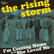 RISING STORM "I'm Coming Homing/ She Loved Me" 7"