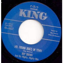 ROY BROWN "MR. HOUND DOG’S IN TOWN/ GAMBLIN’ MAN" 7"