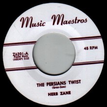 HERB ZANE "THE PERSIANS TWIST / TWISTIN’ AT THE PIT" 7"