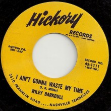 AL TERRY "Watch Dog" / WILEY BARKDULL "I Ain't Gonna Waste My Time" 7"