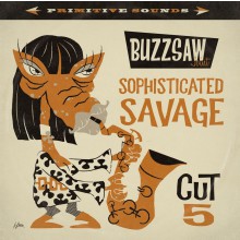BUZZSAW JOINT: Cut 5 / Sophisticated Savage LP