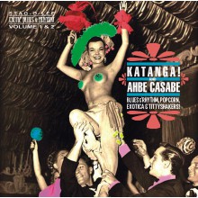 KATANGA / AHBE CASABE: Exotic Blues and Rhythm Volume 1+2 CD   