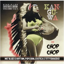 KAN-GU-WA / CHOP CHOP: Exotic Blues and Rhythm Volume 3+4 CD