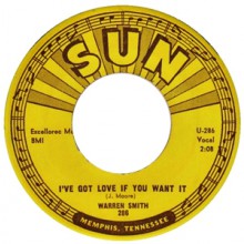 WARREN SMITH I’VE GOT LOVE IF YOU WANT IT/ I FELL IN LOVE 7"