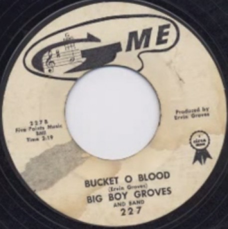 BIG BOY GROVES "BUCKET O’ BLOOD" / BAD BOYS "IT’S MORE LIKE VOODOO" 7"