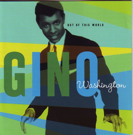 GINO WASHINGTON "OUT OF THIS WORLD" CD
