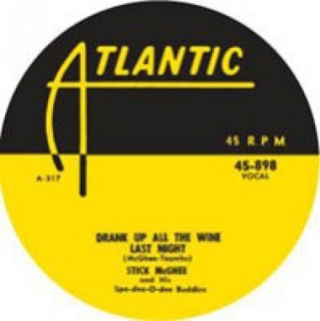 STICKS McGHEE "DRANK UP ALL THE WINE LAST NIGHT / Venus Blues" 7"