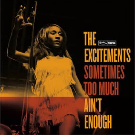 EXCITEMENTS "Sometimes Too Much Ain't Enough" LP