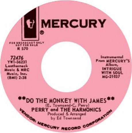 PERRY & THE HARMONICS "DO THE MONKEY WITH JAMES / JAMES OUT OF SIGHT" 7"