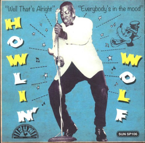 HOWLIN WOLF "Well That's Alright/ Everybody's In The Mood" 7"