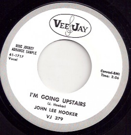 JOHN LEE HOOKER "I’M GOING UPSTAIRS / I’M MAD AGAIN" 7"