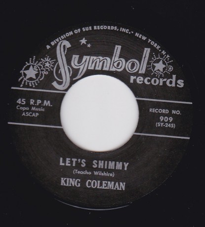 KING COLEMAN "LET’S SHIMMY / SHORT’NIN’ BREAD" 7"