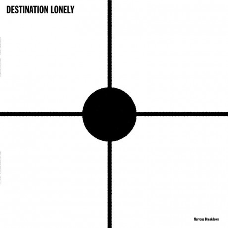 DESTINATION LONELY "Nervous Breakdown" DoLP + CD