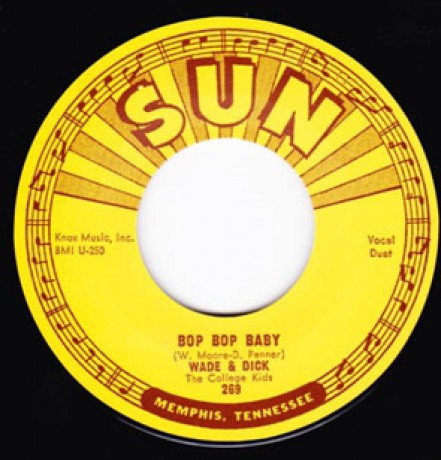 WADE AND DICK "BOP BOP BABY/ DON’T NEED YOUR LOVIN’" 7"