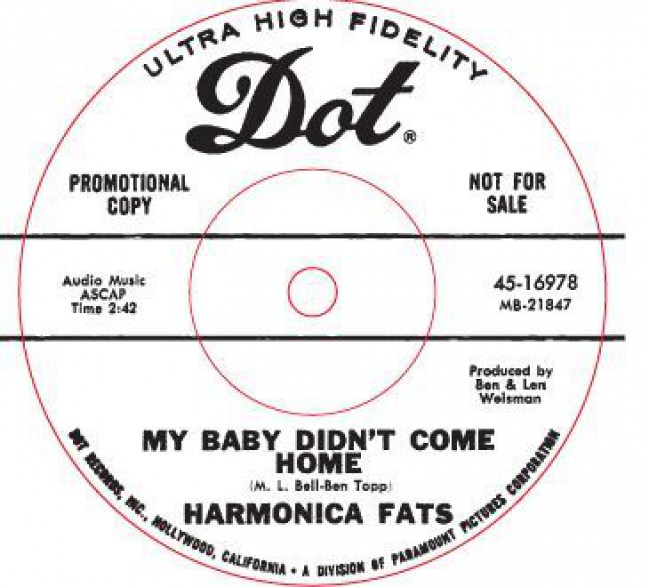 HARMONICA FATS "MY BABY DIDN’T COME HOME LAST NIGHT/ DRIVE WAY BLUES" 7"