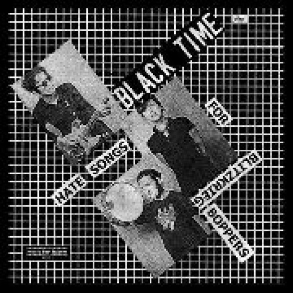 BLACK TIME "HATE SONGS FOR BLITZKRIEG BOPPERS"