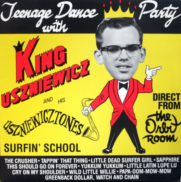 KING USZNIEWICZ "TEENAGE DANCE PARTY LP
