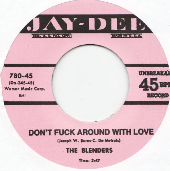 BLENDERS "DON'T FUCK AROUND WITH LOVE / DON'T PLAY AROUND WITH LOVE" 7"