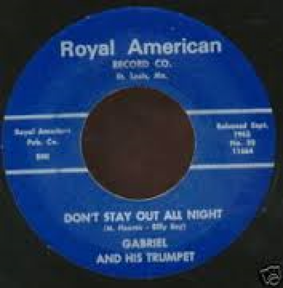 GABRIEL & HIS TRUMPET "DON'T STAY OUT ALL NIGHT/People You Don't Know My Mind" 7"