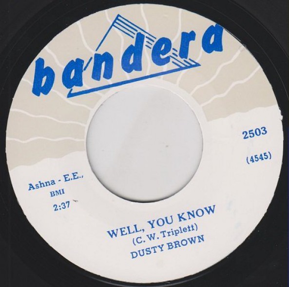 DUSTY BROWN "WELL YOU KNOW/ PLEASE DON’T GO" 7"
