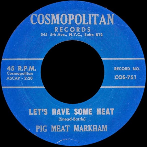 PIGMEAT MARKHAM "LET’S HAVE SOME HEAT / YOUR WIRES HAVE BEEN TAPPED" 7"