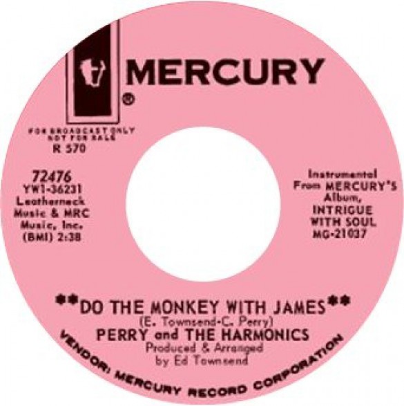 PERRY & THE HARMONICS "DO THE MONKEY WITH JAMES / JAMES OUT OF SIGHT" 7"