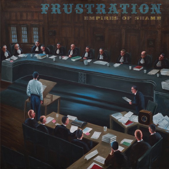 FRUSTRATION "Empires Of Shame" LP