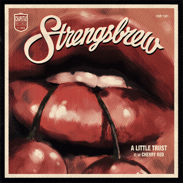 STRENGSBREW "A Little Trust / Cherry Red" 7"