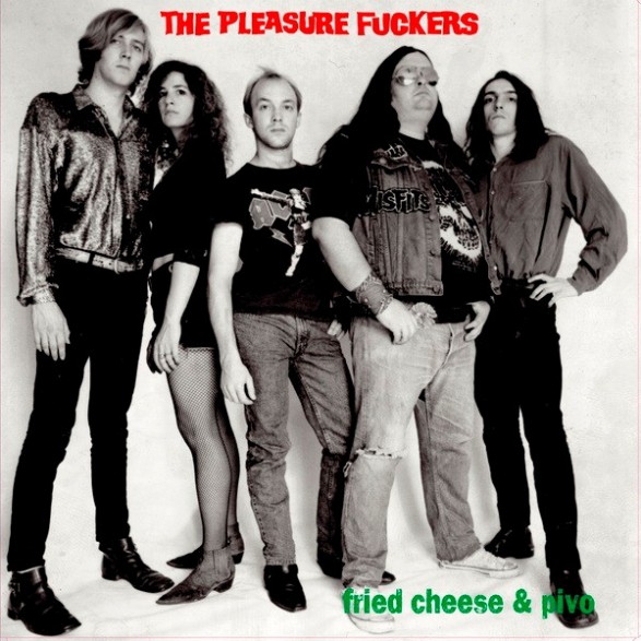 PLEASURE FUCKERS "Fried Cheese & Pivo" Double LP