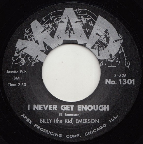 BILLY (THE KID) EMERSON "I NEVER GET ENOUGH / WHEN IT RAINS IT POURS" 7"