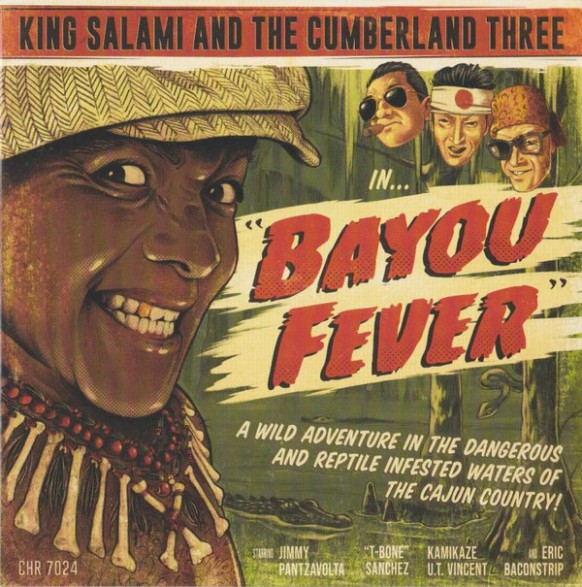 KING SALAMI AND THE CUMBERLAND THREE "Bayou Fever" 7"