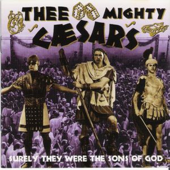 MIGHTY CAESARS "SURELY THEY WERE THE SONS OF GOD" CD