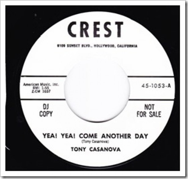 TONY CASANOVA "YEA! YEA! COME ANOTHER DAY / THE GRAVE" 7"
