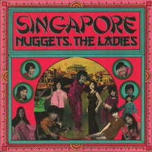 SINGAPORE NUGGETS. THE LADIES (V.A.) LP
