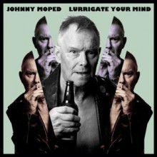 JOHNNY MOPED "LURRIGATE YOUR MIND" LP
