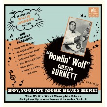 "Howlin’ Wolf" Chester Burnett Featuring Willie Johnson "Boy, You Got More Blues There! Originally Unreleased Tracks, Vol.2" 10"