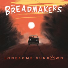 BREADMAKERS "Lonesome Sundown" LP