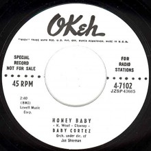 DAVE BABY CORTEZ "HONEY BABY / YOU GIVE ME HEEBY JEEBIES" 7"