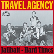 TRAVEL AGENCY "Jail Bait / Hard Times" 7"