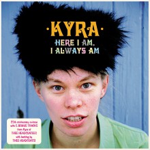 KYRA "Here I Am, I Always Am" LP