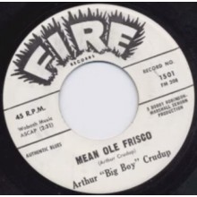 ARTHUR CRUDUP "MEAN OLE FRISCO/DIG MYSELF A HOLE" 7"