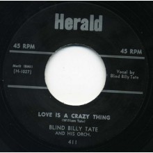 BLIND BILLY TATE "LOVE IS A CRAZY THING/ I GOT NEWS FOR YOU BABY" 7"